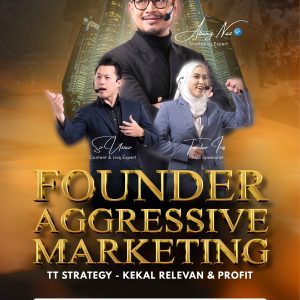 FOUNDER AGGRESSIVE MARKETING TT STRATEGY KEKAL RELAVEN & PROFIT (SPECIAL TONIGHT – 1 ORANG)