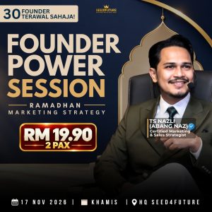 FOUNDER POWER SESSION – RAMADHAN MARKETING STRATEGY – 17 NOV (SIR HALIM)